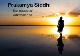 what is prakamya siddhi